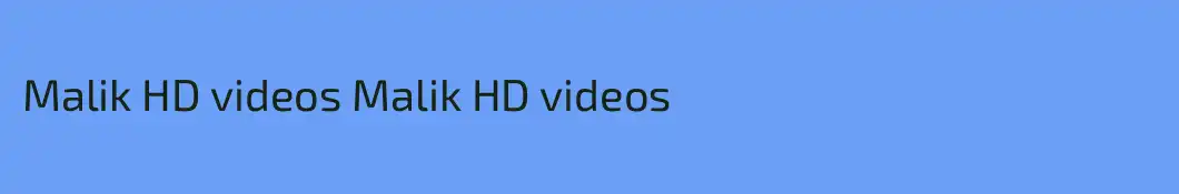 Malik HD videos Malik HD videos